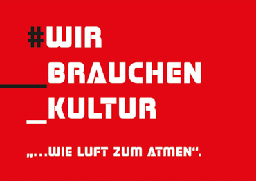 „Wir brauchen Kultur … wie Luft zum Atmen!“